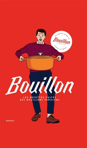 Bouillon : les recettes cultes des bouillons parisiens - Pierre Moussié