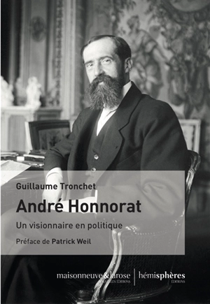 André Honnorat : un visionnaire en politique - Guillaume Tronchet