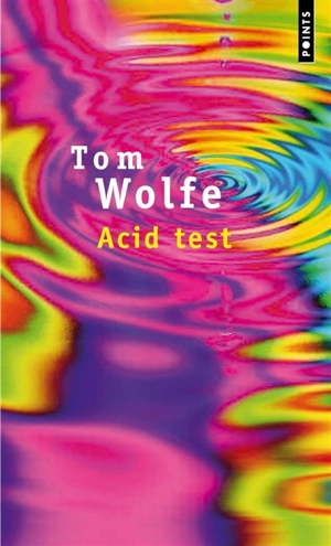 Acid test : chronique - Tom Wolfe