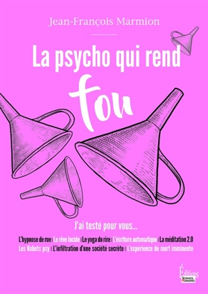 La psycho qui rend fou : j'ai testé pour vous... - Jean-François Marmion