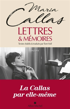 Lettres & mémoires - Maria Callas