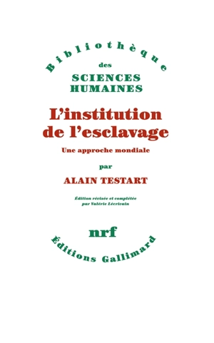 L'institution de l'esclavage : une approche mondiale - Alain Testart