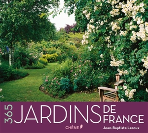 365 jardins de France : calendrier perpétuel - Jean-Baptiste Leroux