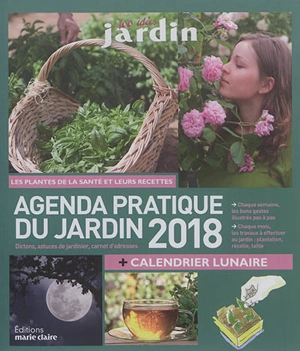 Agenda 2018 du jardin : les plantes de la santé et leurs recettes + calendrier lunaire - Sandra Lefrançois