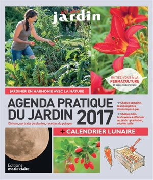 Agenda pratique du jardin 2017 : dictons, portraits de plantes, recettes du potager - Sandra Lefrançois