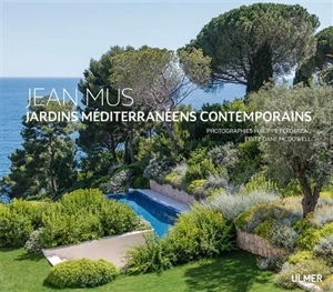 Jean Mus : jardins méditerranéens contemporains - Jean Mus