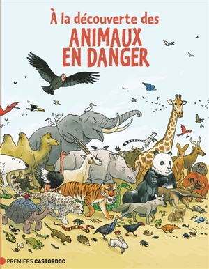 A la découverte des animaux en danger - Jean-Benoît Durand