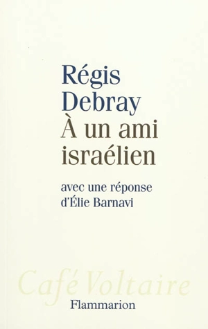 A un ami israélien - Régis Debray