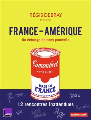 France-Amérique : un échange de bons procédés - Régis Debray