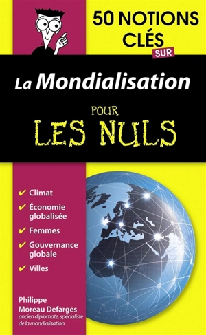 50 notions clés sur la mondialisation pour les nuls - Philippe Moreau Defarges