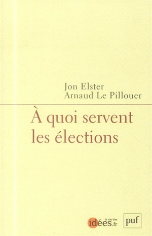 A quoi servent les élections ? - Jon Elster