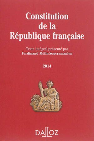Constitution de la République française : texte intégral : 2014