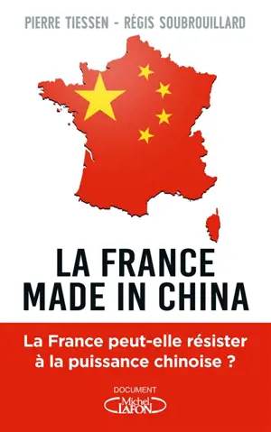 La France made in China - Régis Soubrouillard