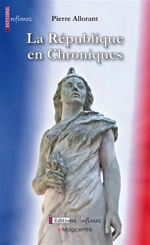 La République en chroniques - Pierre Allorant