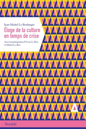 Eloge de la culture en temps de crise - Jean-Michel Le Boulanger