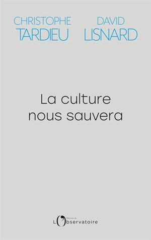 La culture nous sauvera - Christophe Tardieu