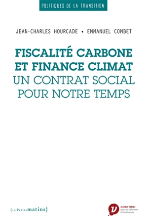 Fiscalité carbone et finance climat : un contrat social pour notre temps - Jean-Charles Hourcade