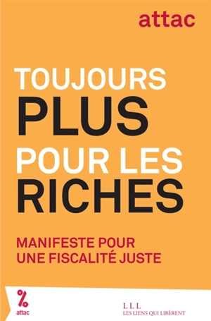 Toujours plus pour les riches : manifeste pour une fiscalité juste - Attac (France)