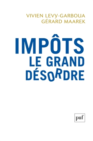 Impôts, le grand désordre - Vivien Levy-Garboua