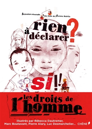 Rien à déclarer ? : Si ! Les droits de l'homme : Déclaration universelle des droits de l'homme illustrée - Nations unies