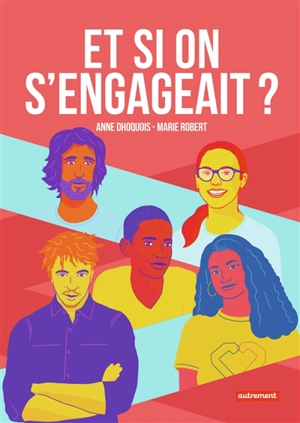 Et si on s'engageait ? - Anne Dhoquois