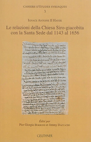 Le relazioni della Chiesa siro-giacobita con la Santa Sede dal 1143 al 1656 - Ignace Antoine 2 Hayek