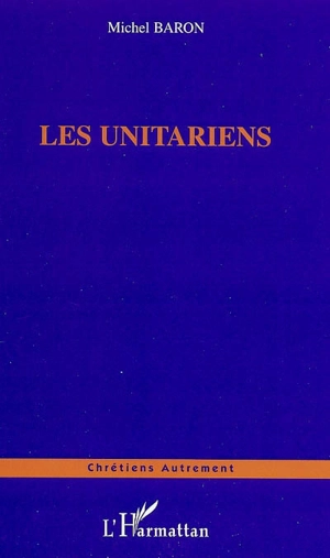 Les unitariens - Michel Baron