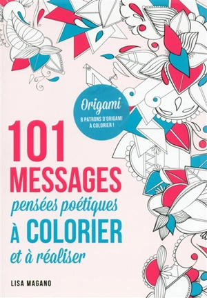 101 messages : pensées poétiques à colorier et à réaliser - Lisa Magano