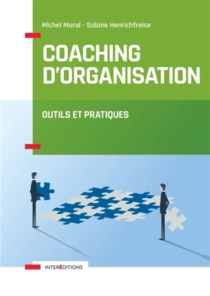 Coaching d'organisation : outils et pratiques - Michel Moral