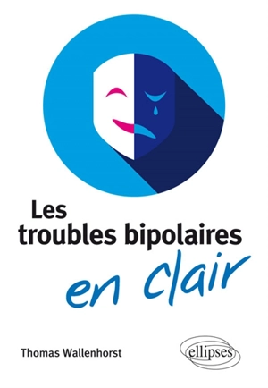 Les troubles bipolaires en clair - Thomas Wallenhorst