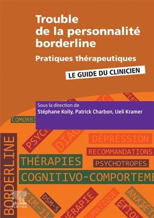 Trouble de la personnalité borderline : pratiques thérapeutiques : le guide du clinicien