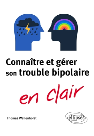 Connaître et gérer son trouble bipolaire en clair - Thomas Wallenhorst