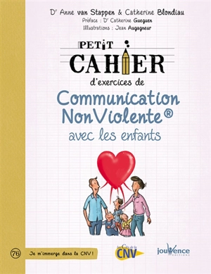 Petit cahier d'exercices de communication non violente : avec les enfants - Anne Van Stappen