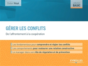 Gérer les conflits : de l'affrontement à la coopération - Didier Noyé