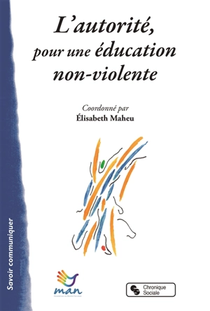 L'autorité, pour une éducation non-violente : autoriser à grandir ! - Mouvement pour une alternative non-violente (France)