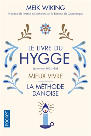 Le livre du hygge : mieux vivre : la méthode danoise - Meik Wiking