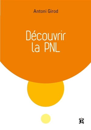 Découvrir la PNL - Antoni Girod