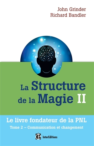 La structure de la magie. Vol. 2. Communication et changement - Richard Bandler