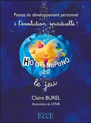 Ho'oponopono 2.0 : passez du développement personnel à l'évolution spirituelle ! : le jeu - Claire Burel