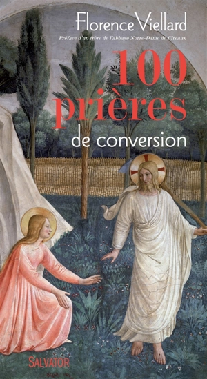 100 prières de conversion - Florence Viellard