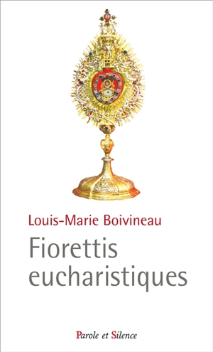 Fioretti eucharistiques - Louis-Marie Boivineau