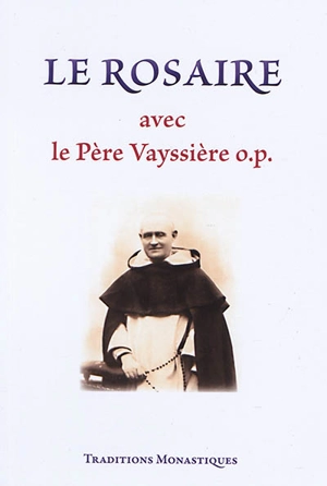 Le rosaire avec le père Vayssière o.p. - Marie-Etienne Vayssière