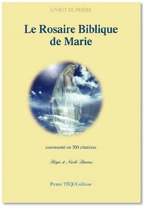 Le rosaire biblique de Marie commenté en 200 citations : livret de prière - Régis Burrus