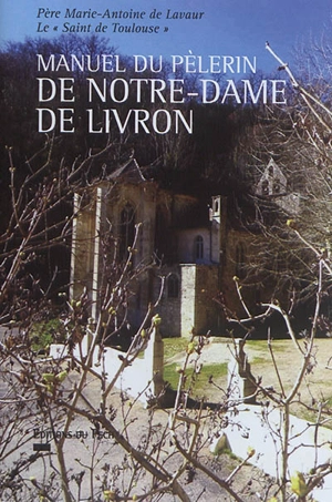 Manuel du pèlerin de Notre-Dame de Livron - Marie-Antoine