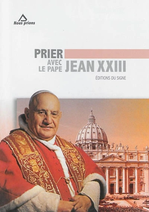 Prier avec le pape Jean XXIII - Jean 23