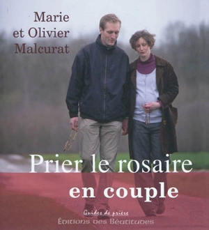 Prier le rosaire en couple - Marie Malcurat