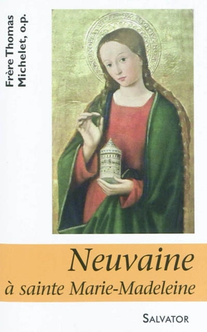 Neuvaine à sainte Marie-Madeleine - Thomas Michelet