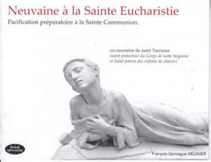 Neuvaine à la SAinte Eucharistie : Pacification préparatoire à la Sainte Communion - François-Gonzague Meunier