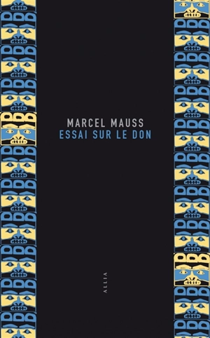 Essai sur le don : forme et raison de l'échange dans les sociétés archaïques - Marcel Mauss