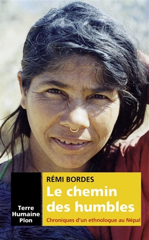 Le chemin des humbles : chroniques d'un ethnologue au Népal - Rémi Bordes